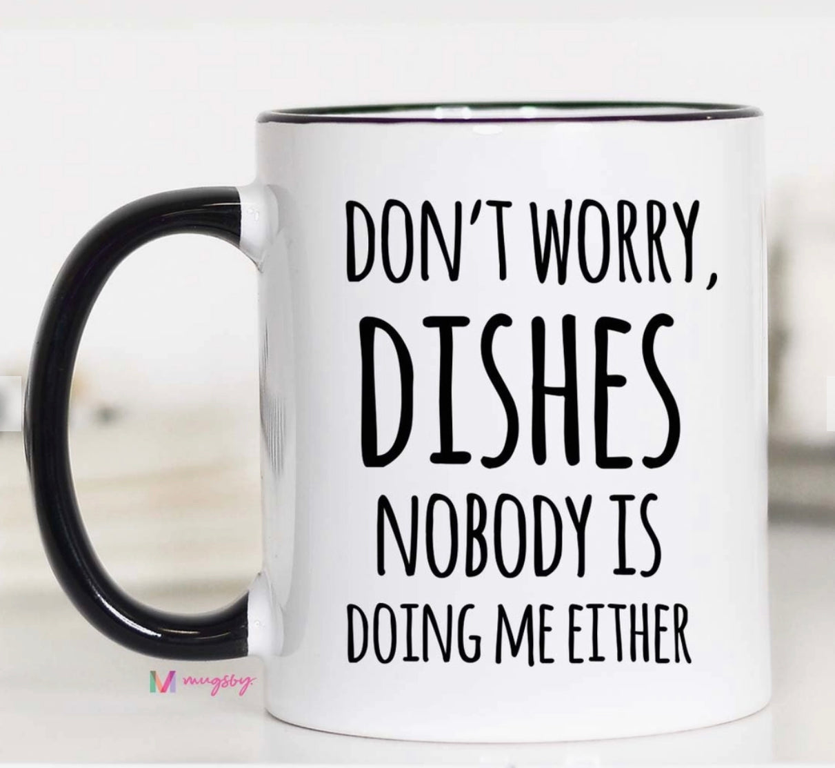 Don't Worry Dishes nobody Is Doing Me Either Travel Mug