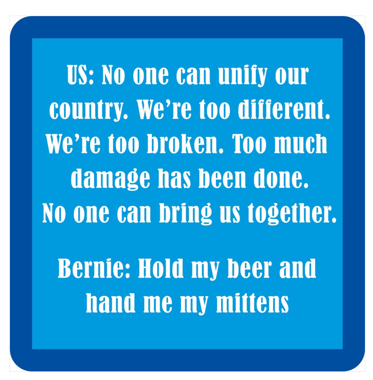 Drinks On Me Coaster - Bernie