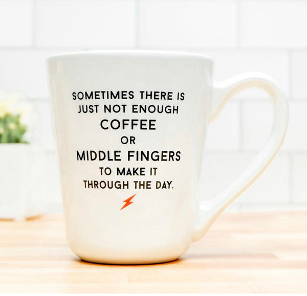 Sometimes there is just not enough coffee or middle fingers to make it through the day.   Coffee Mug
