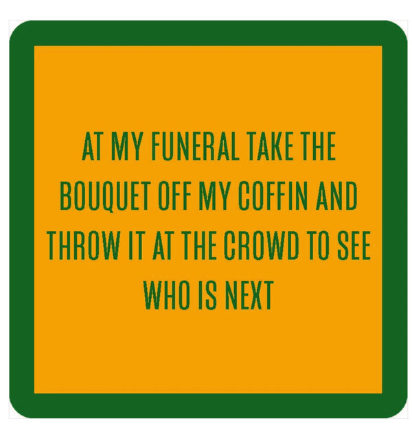 Drinks On Me Coaster - At My Funeral