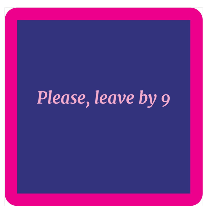 Drinks On Me Coaster - Leave By 9