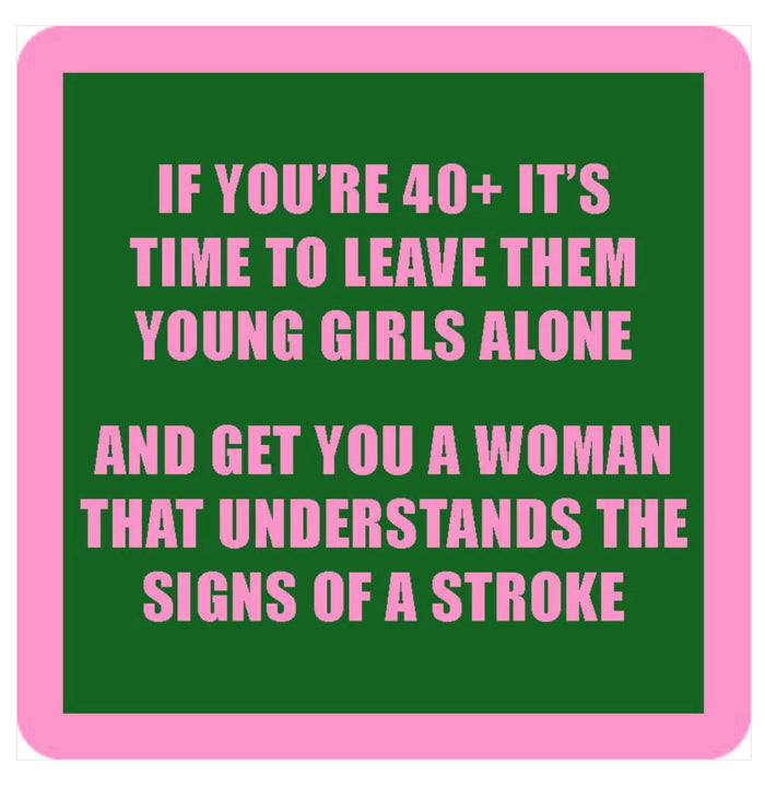 Drinks On Me Coaster - If Your 40