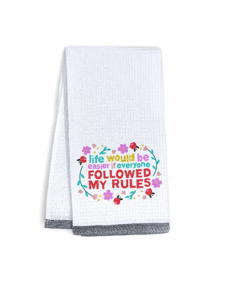 Living Royal Follow My Rules Kitchen Towel - The Boutique at Fresh